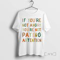 Officials If Youre Not Angry Youre Not Paying Attention T-Shirts, Hoodie, Sweatshirt