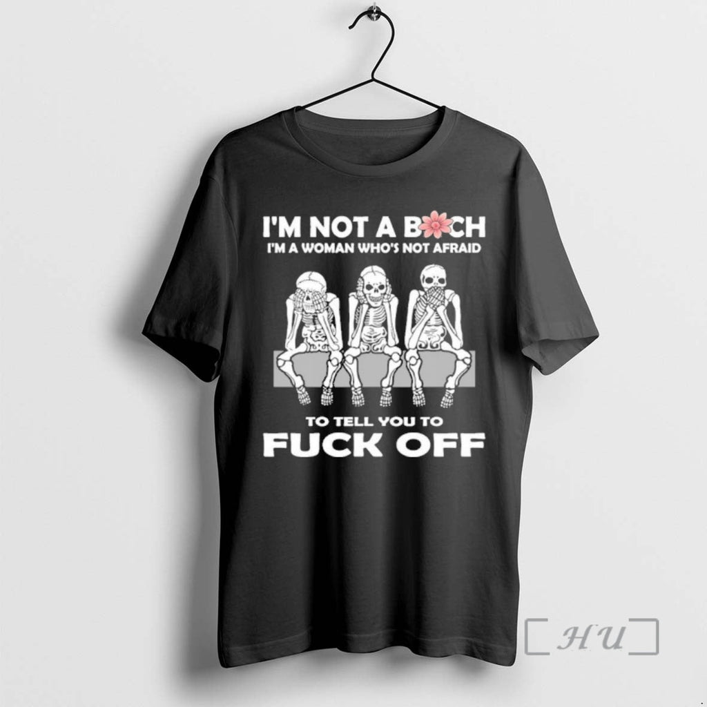 Officials Im Woman Whos Not Afraid Skull Tell You Fuck Off T-Shirts, Hoodie, Sweatshirt