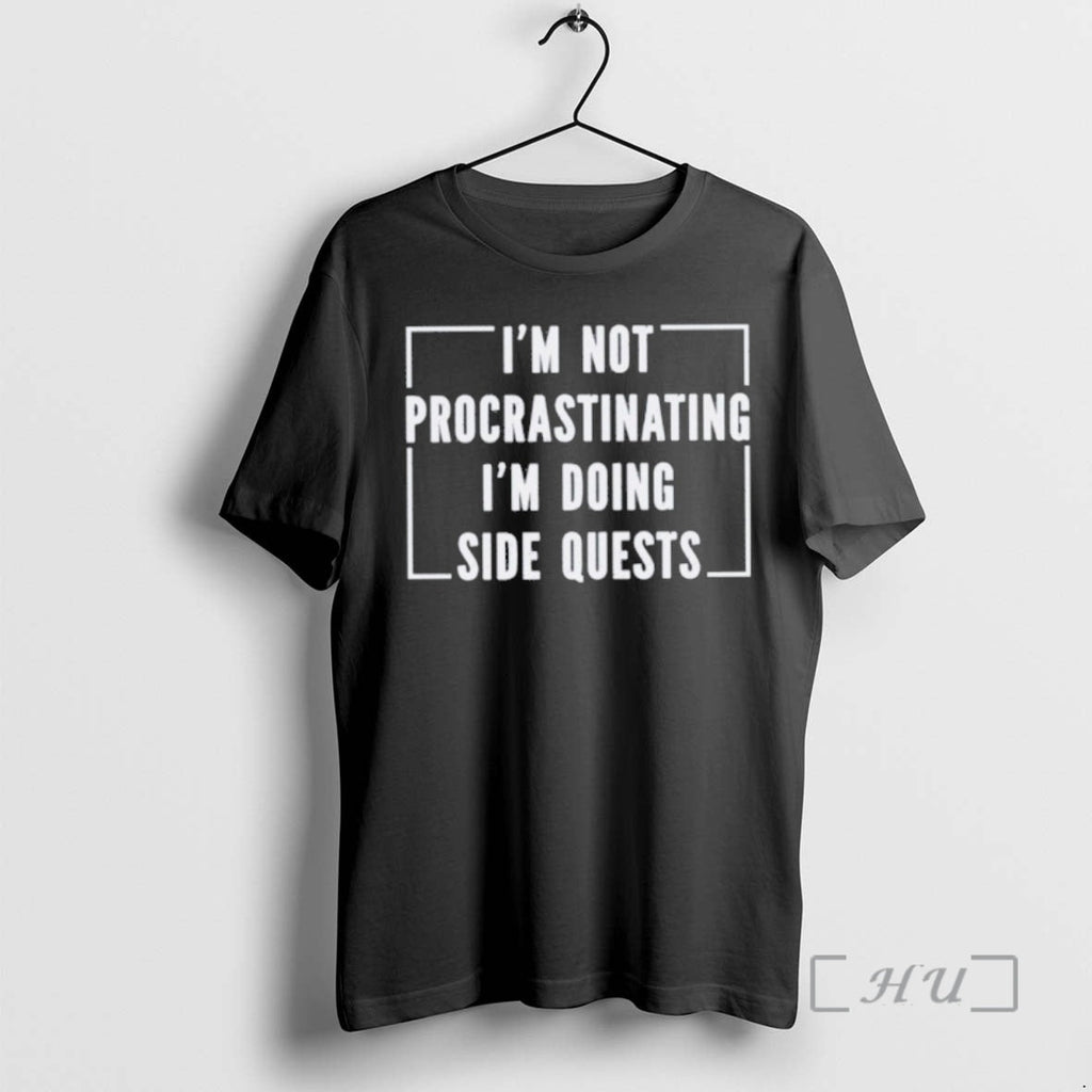 Officials Im Not Procrastinating Im Doing Side Quests T-Shirts, Hoodie, Sweatshirt