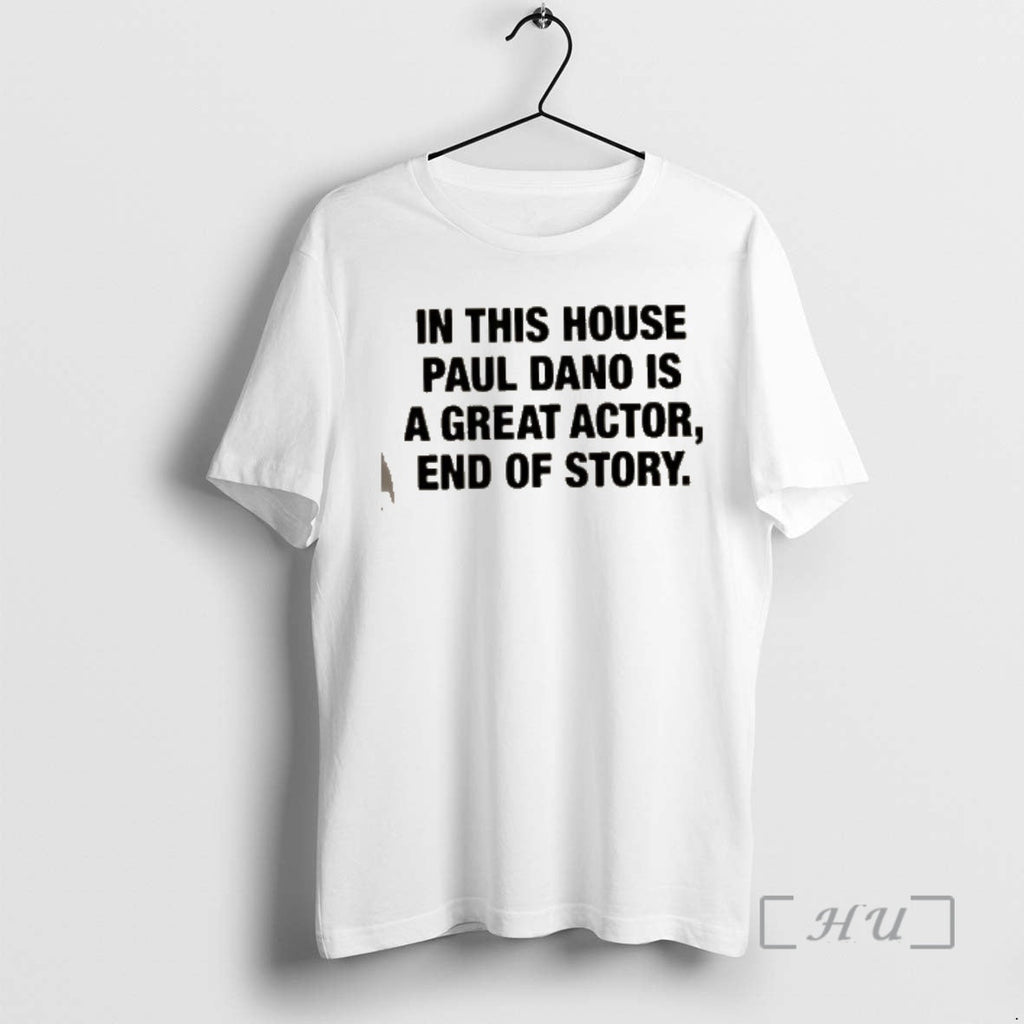 Officials This House Paul Is Great Actor End Story T-Shirts, Hoodie, Sweatshirt