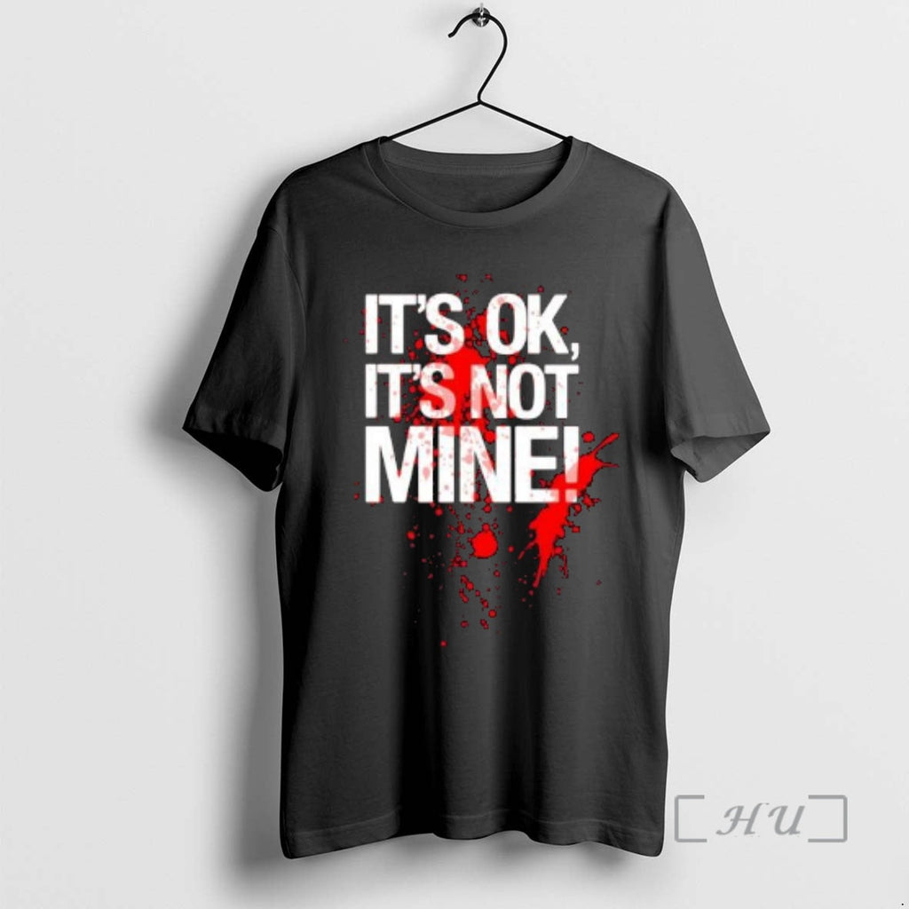 Officials Ok Not Mine Bloody T-Shirts, Hoodie, Sweatshirt