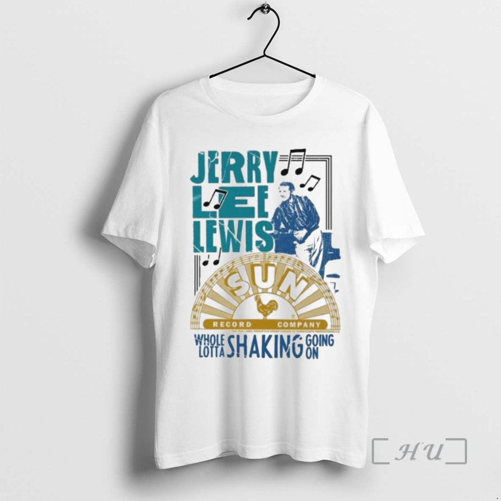 Officials Jerry Lee Lewis Shaking Whole Lotta Shaking Going T-Shirts, Hoodie, Sweatshirt