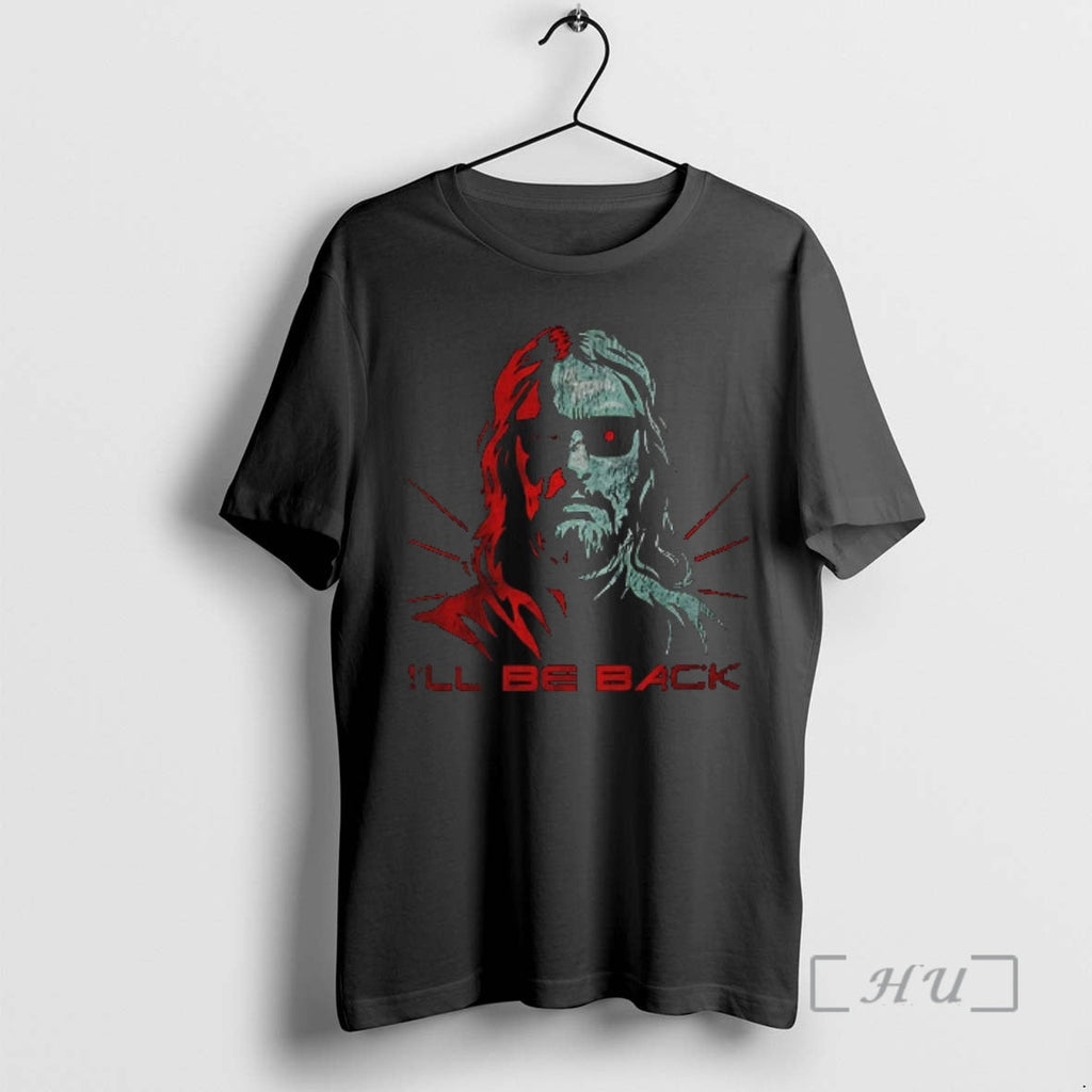 Officials Jesus Terminator Ill Be Back T-Shirts, Hoodie, Sweatshirt