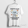 Officials Keepn Calm Smyelin T-Shirts, Hoodie, Sweatshirt