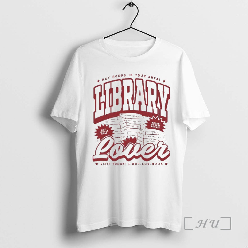 Officials Library Lover Max Collegiate Hot Books Your Area Visit Today 1 800 Luv T-Shirts, Hoodie, Sweatshirt