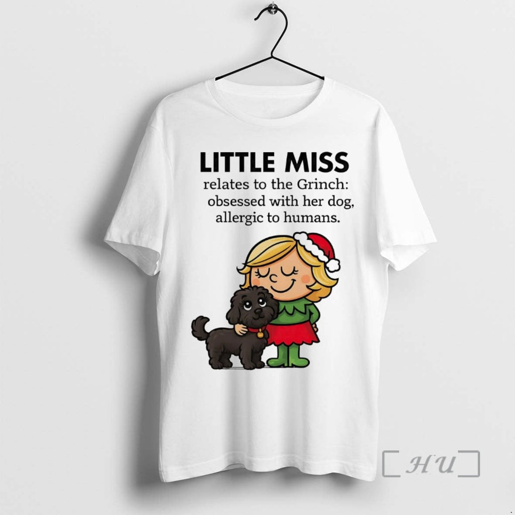 Officials Little Miss Relates Grinch Obsessed Her Dog T-Shirts, Hoodie, Sweatshirt