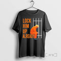 Officials Lock Him Up Already Trump T-Shirts, Hoodie, Sweatshirt