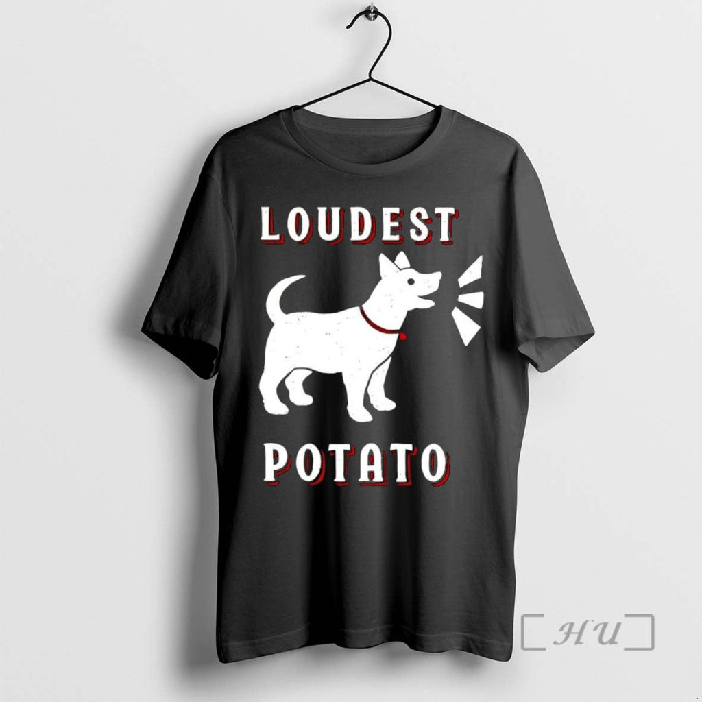 Officials Loudest Potato Dog T-Shirts, Hoodie, Sweatshirt