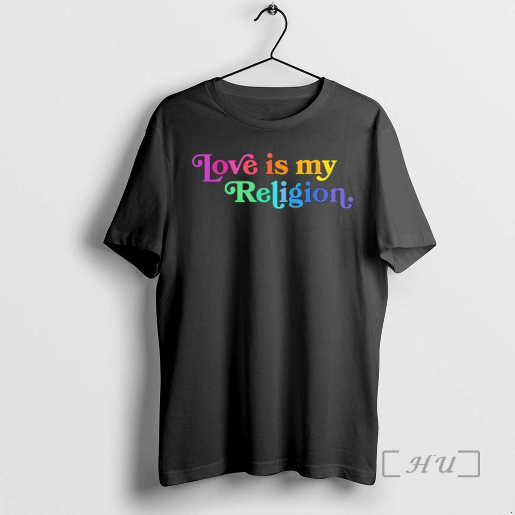Officials Love Is My Religion Pride T-Shirts, Hoodie, Sweatshirt
