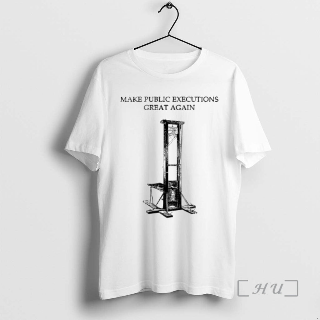 Officials Make Public Executions Great Again T-Shirts, Hoodie, Sweatshirt