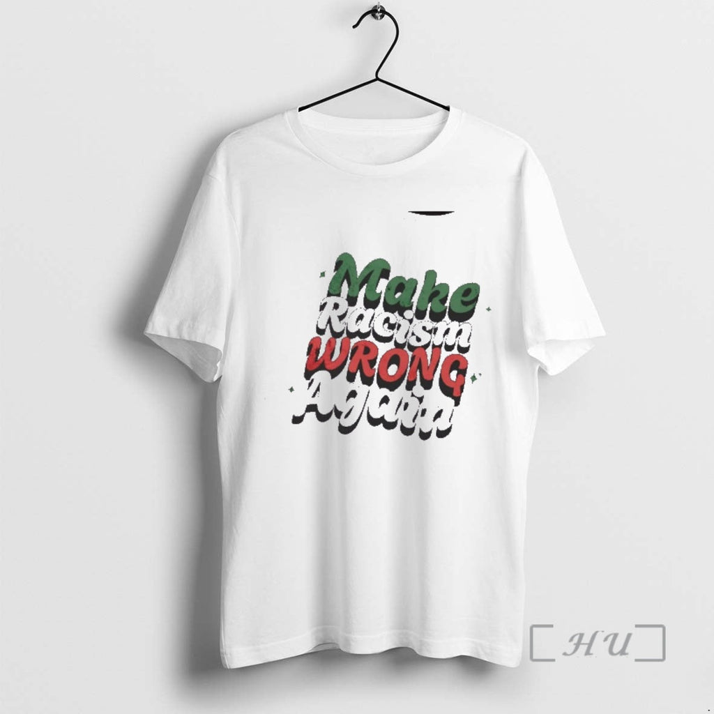 Officials Make Racism Wrong Again Text T-Shirts, Hoodie, Sweatshirt