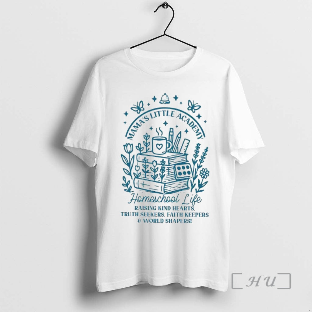 Officials Mamas Little Academy Raising Kind Hearts Truth Seekers Faith Keepers World Shapers Woman T-Shirts, Hoodie, Sweatshirt