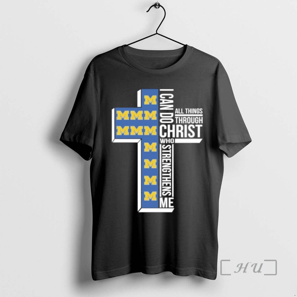 Officials Michigan Wolverines Cross I Can Do All Things Through Christ Who Strengthen Me T-Shirts, Hoodie, Sweatshirt