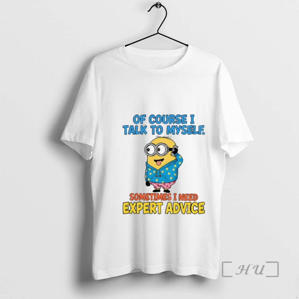 Officials Minion Course I Talk Myself Sometimes I Need Expert Advice T-Shirts, Hoodie, Sweatshirt