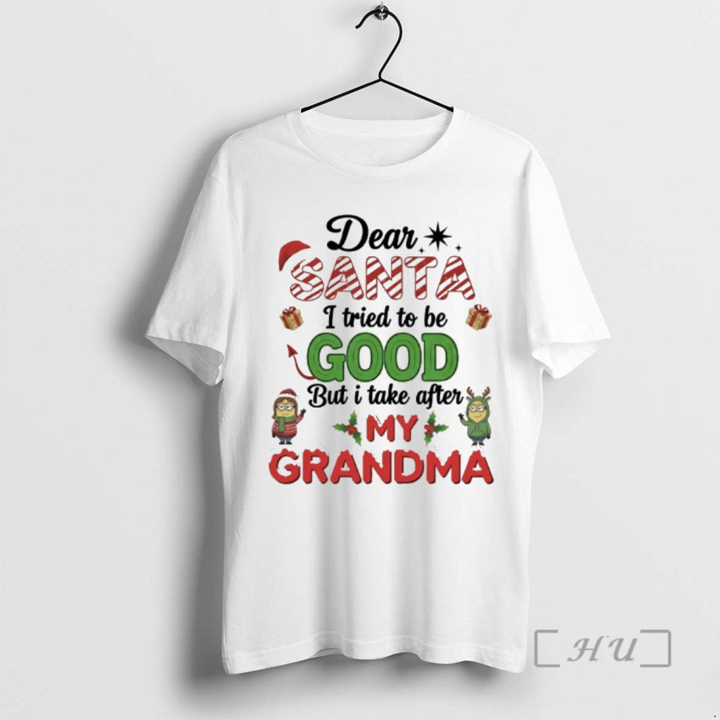 Officials Minions Dear Santa I Tried Be Good But I Take After My T-Shirts, Hoodie, Sweatshirt