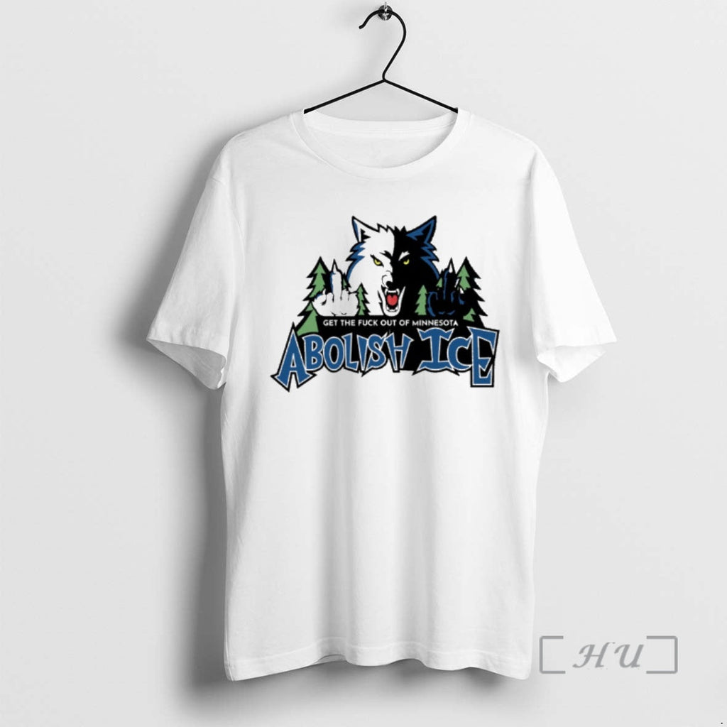 Officials Minnesota Timberwolves Get Fuck Out Minnesota Abolish Ice T-Shirts, Hoodie, Sweatshirt