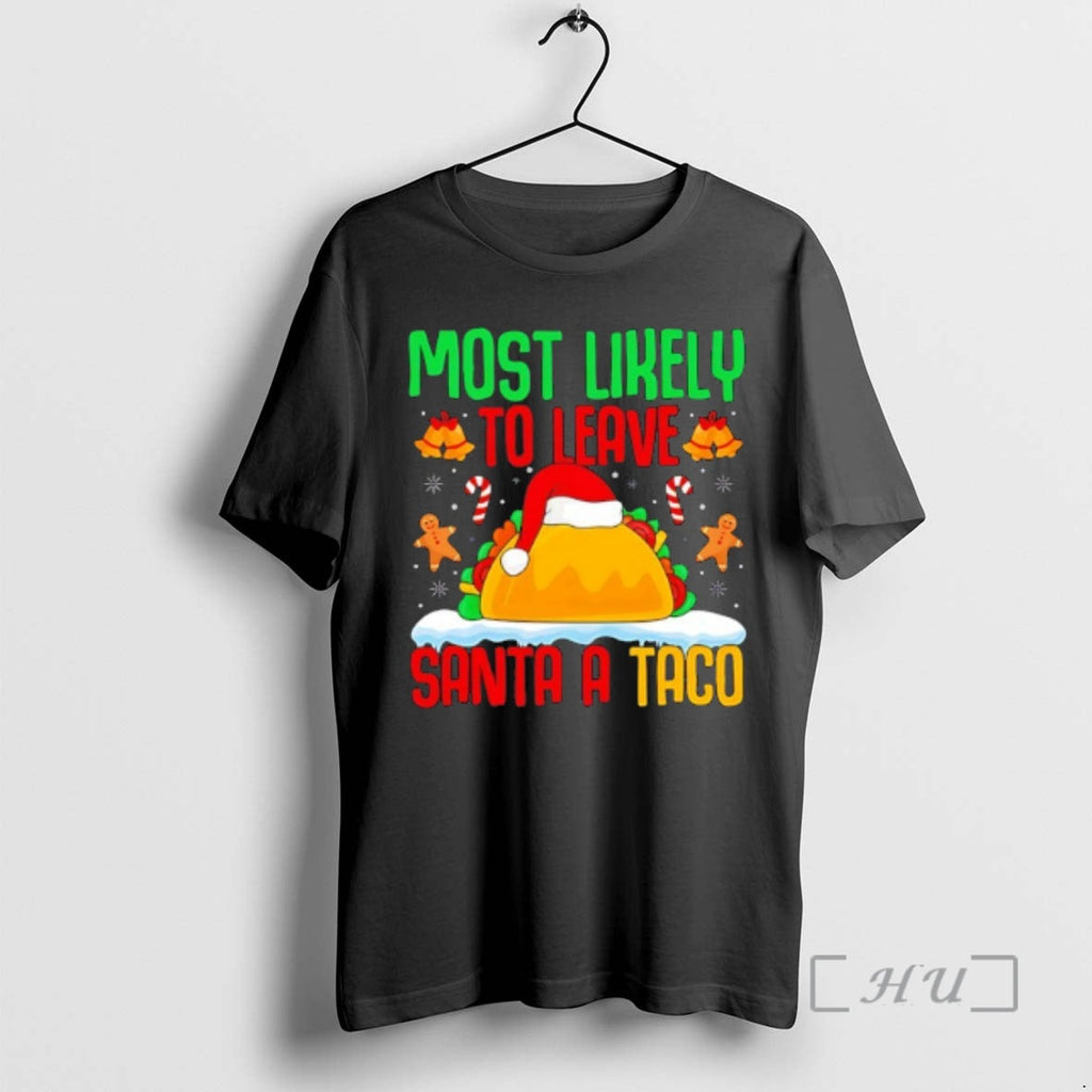 Officials Most Likely Leave Santa Taco Mexican Food T-Shirts, Hoodie, Sweatshirt