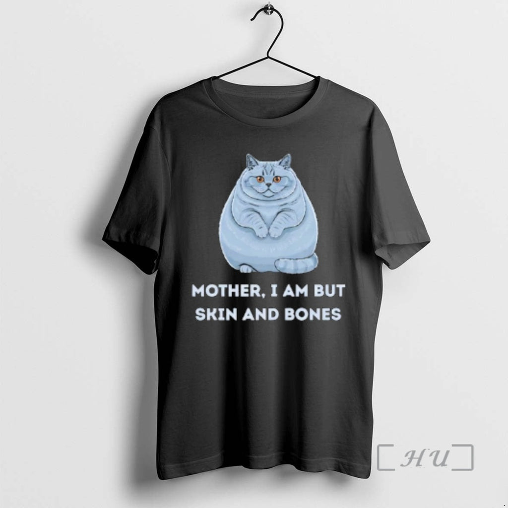 Officials Mother I Am But Skin Bones Funny Cat Lovers T-Shirts, Hoodie, Sweatshirt