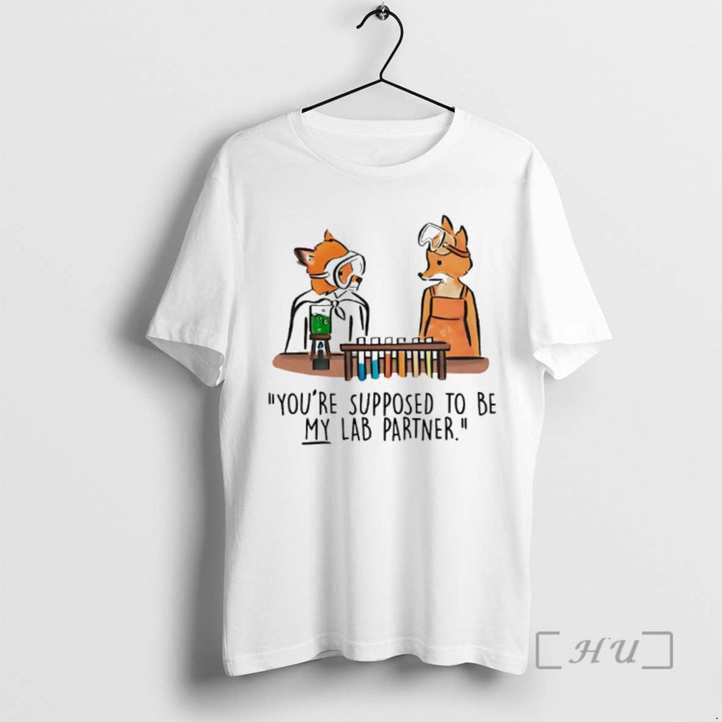 Officials Mr Fox Youre Supposed Be My Lab Partner T-Shirts, Hoodie, Sweatshirt