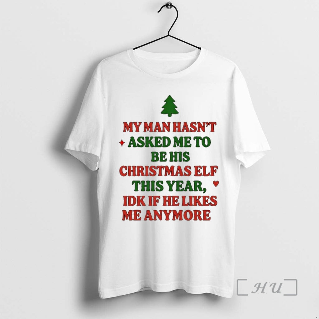 Officials My Man Hasnt Asked Me Be His Elf This Year T-Shirts, Hoodie, Sweatshirt