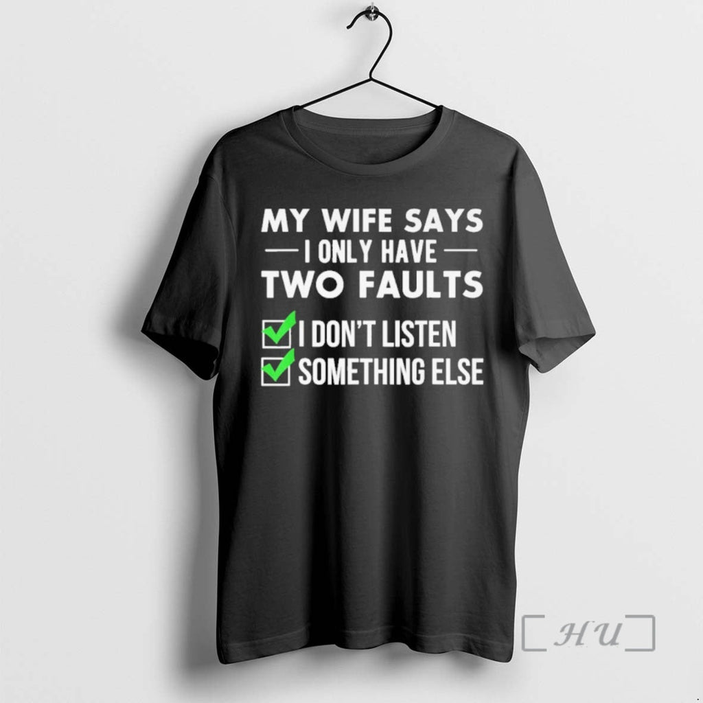 Officials My Wife Says I Have Two Faults T-Shirts, Hoodie, Sweatshirt