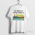 Officials My Child Is Honor Student Quality Learing Center 1 800 Fraud Circle T-Shirts, Hoodie, Sweatshirt