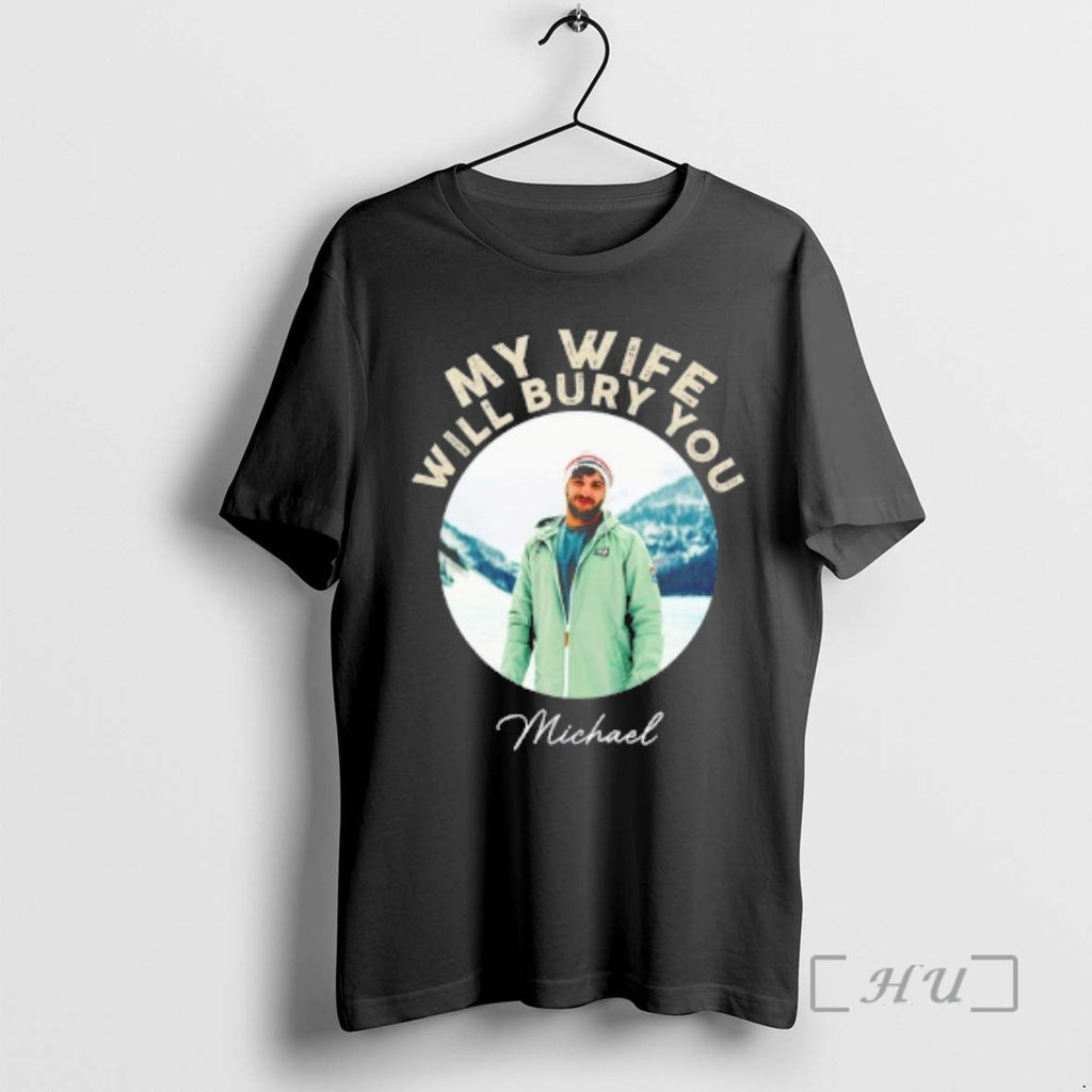 Officials My Wife Will Bury You T-Shirts, Hoodie, Sweatshirt
