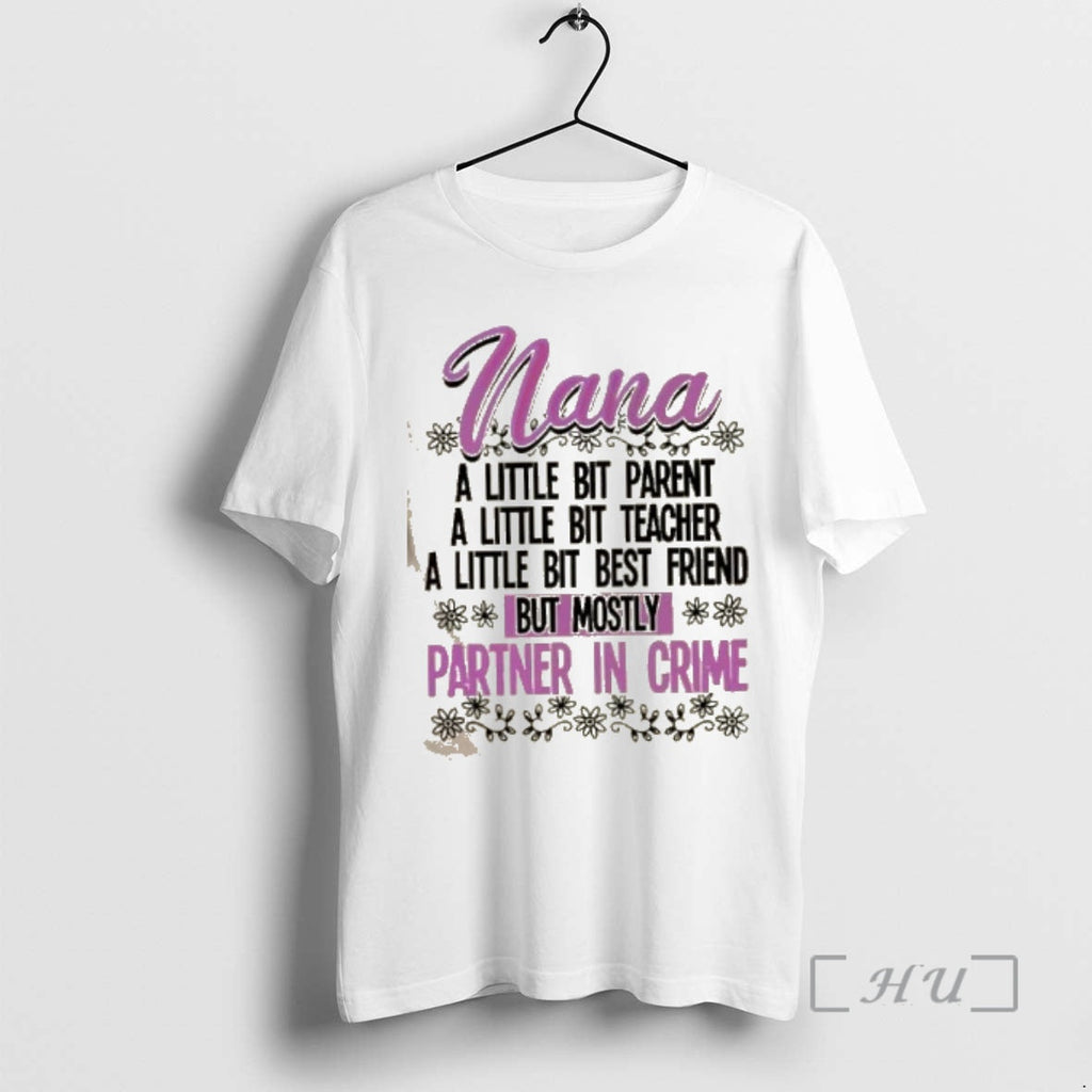 Officials Nana Little Bit Parent Little Bit Teacher Little Bit Best Friend T-Shirts, Hoodie, Sweatshirt