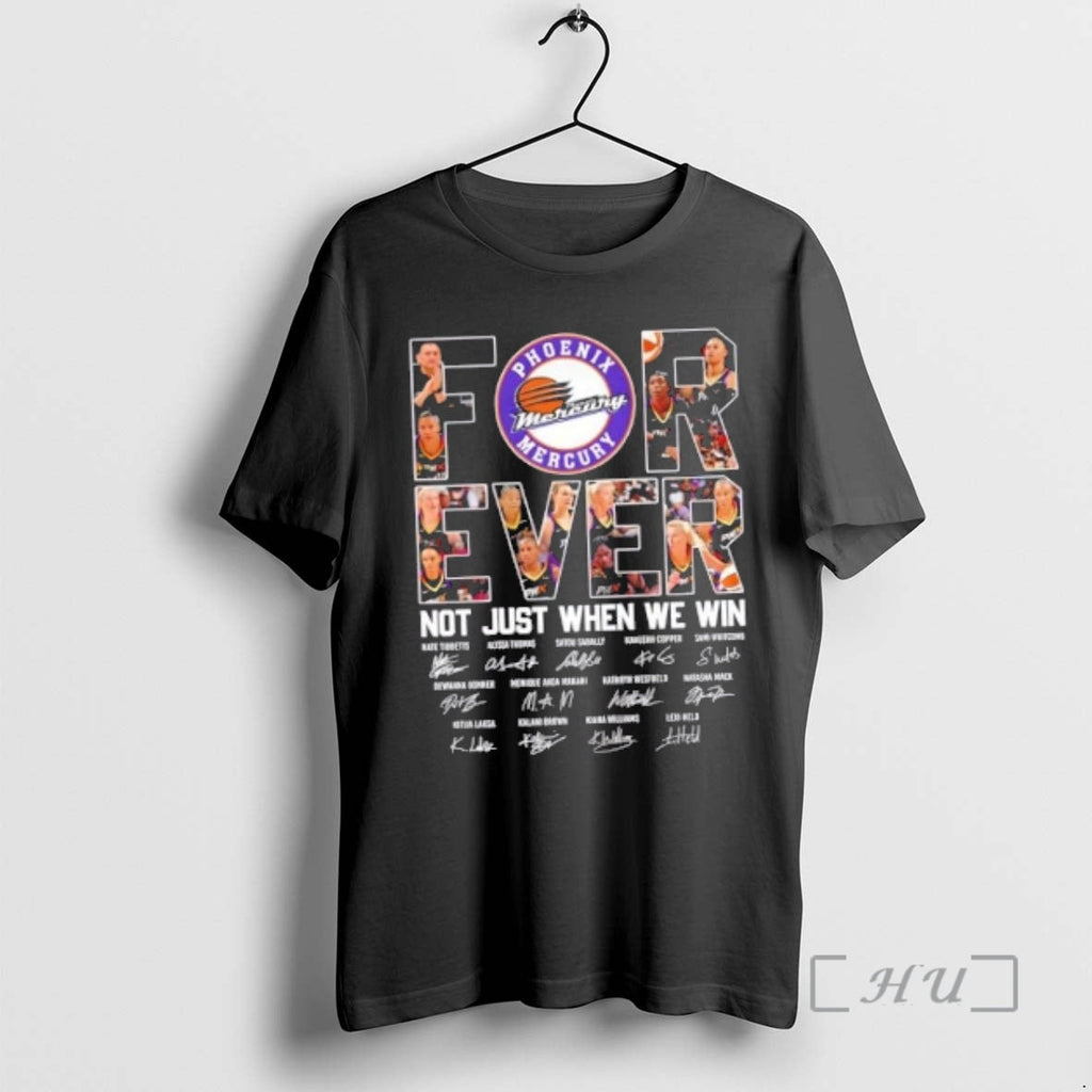 Officials Nate Tibbetts Players Phoenix Mercury Not Just When We Win Signatures T-Shirts, Hoodie, Sweatshirt