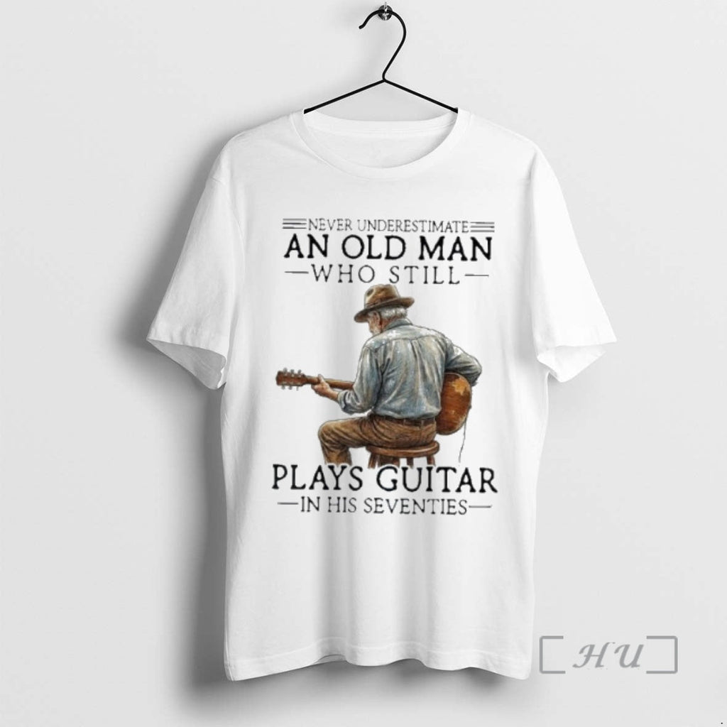 Officials Never Underestimate Old Man Who Still Plays Guitar His Seventies T-Shirts, Hoodie, Sweatshirt
