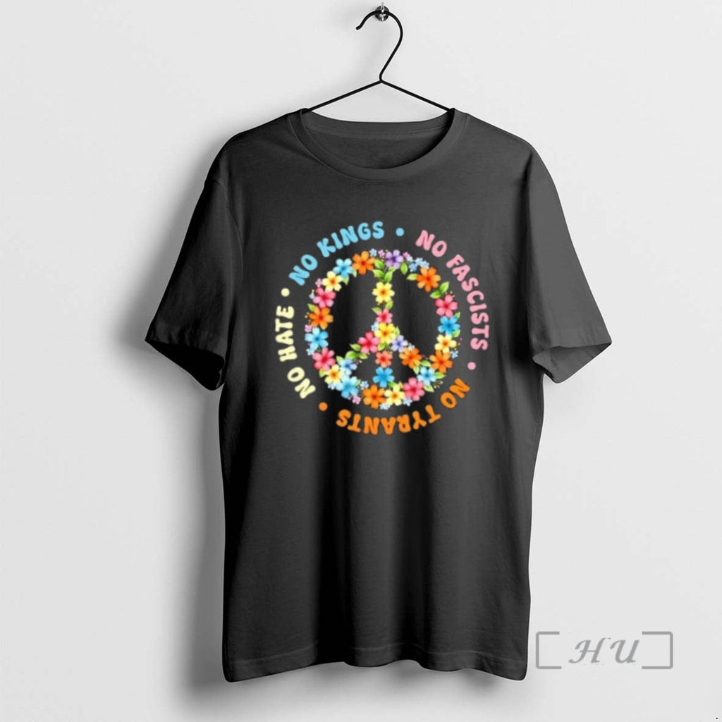 Officials No Kings No Fascists No Tyrants No Hate Peace Flowers T-Shirts, Hoodie, Sweatshirt