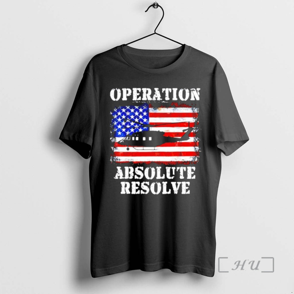 Officials Operation Absolute Resolve American Bravery Usa Flag T-Shirts, Hoodie, Sweatshirt