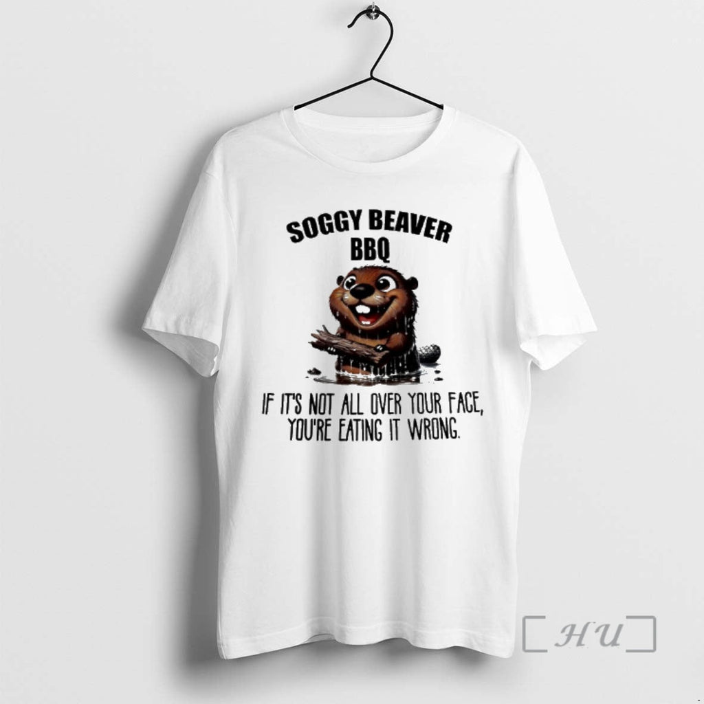 Officials Otter Soggy Beaver Bbq If Not All Over Your Face Youre Eating T-Shirts, Hoodie, Sweatshirt
