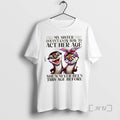 Officials Otters My Sister Doesnt Know How Act Her Age Shes Never Been This T-Shirts, Hoodie, Sweatshirt