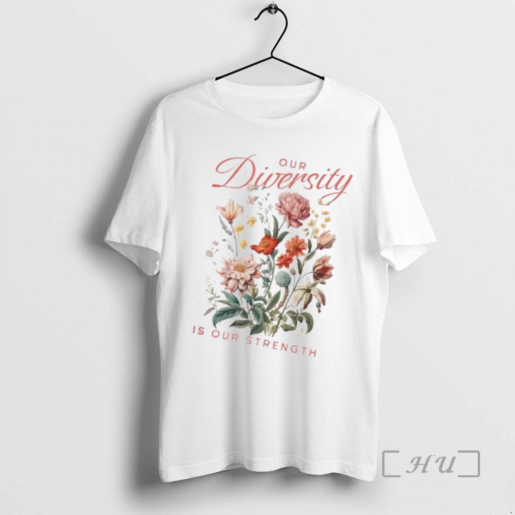 Officials Our Diversity Is Our Strength Floral T-Shirts, Hoodie, Sweatshirt