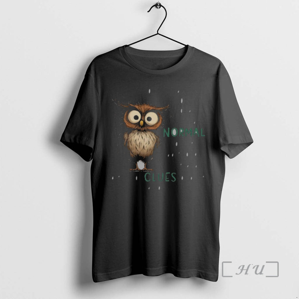 Officials Owl Not My Fault You Thought I Was Normal Youve Had Enough Time T-Shirts, Hoodie, Sweatshirt