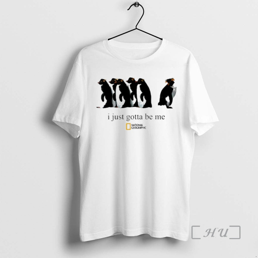 Officials Penguin I Just Gotta Be Me T-Shirts, Hoodie, Sweatshirt