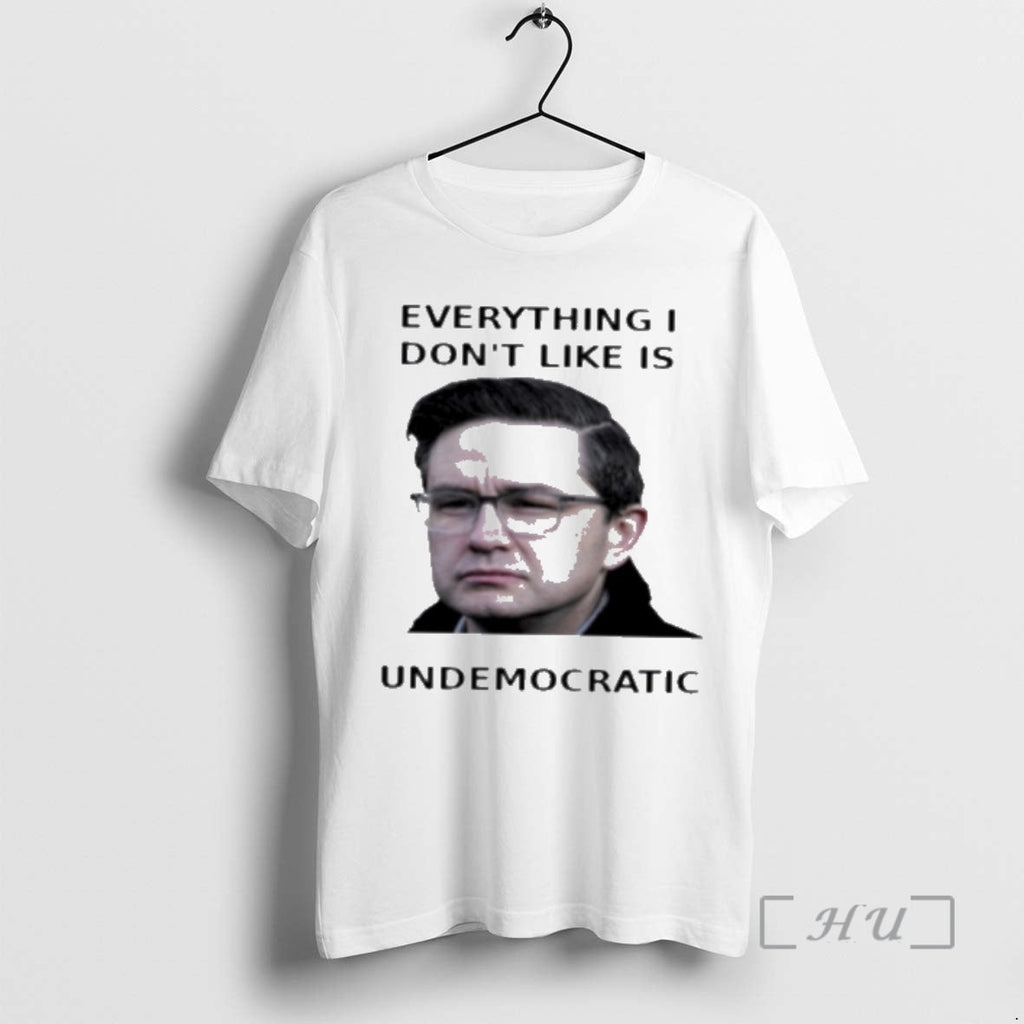 Officials Pierre Poilievre Undemocratic T-Shirts, Hoodie, Sweatshirt