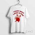 Officials Pig Every Butt Loves Rub T-Shirts, Hoodie, Sweatshirt