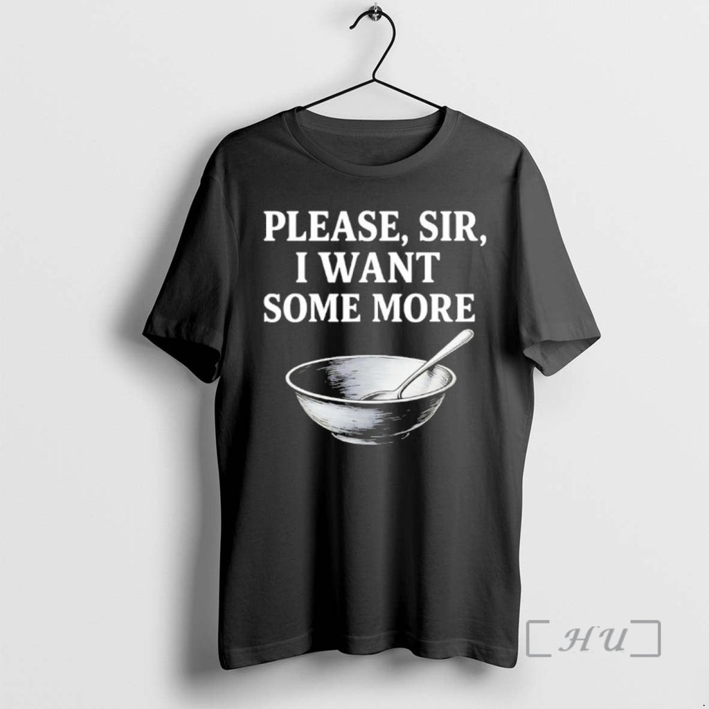 Officials Please Sir I Want Some More T-Shirts, Hoodie, Sweatshirt