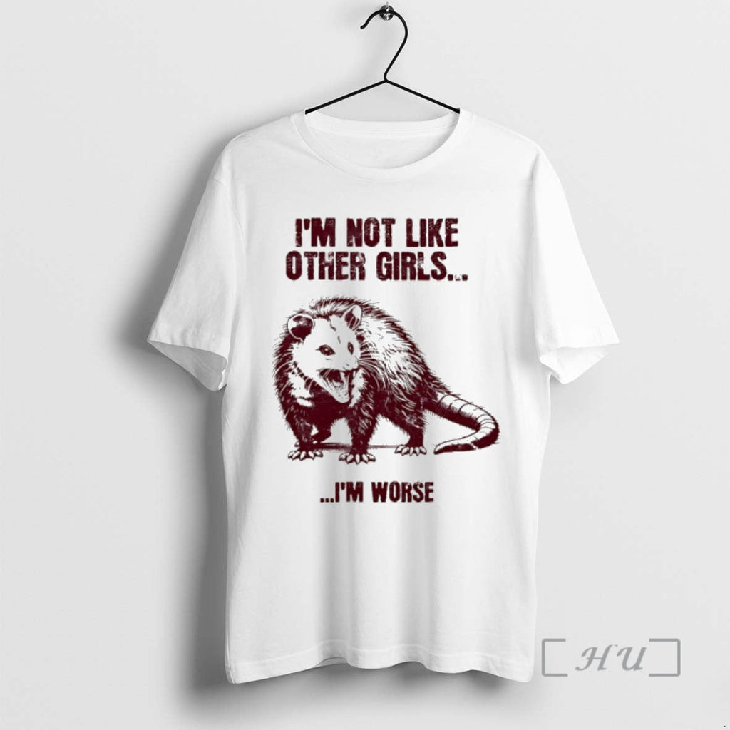 Officials Possum Im Not Like Other Im Worse T-Shirts, Hoodie, Sweatshirt