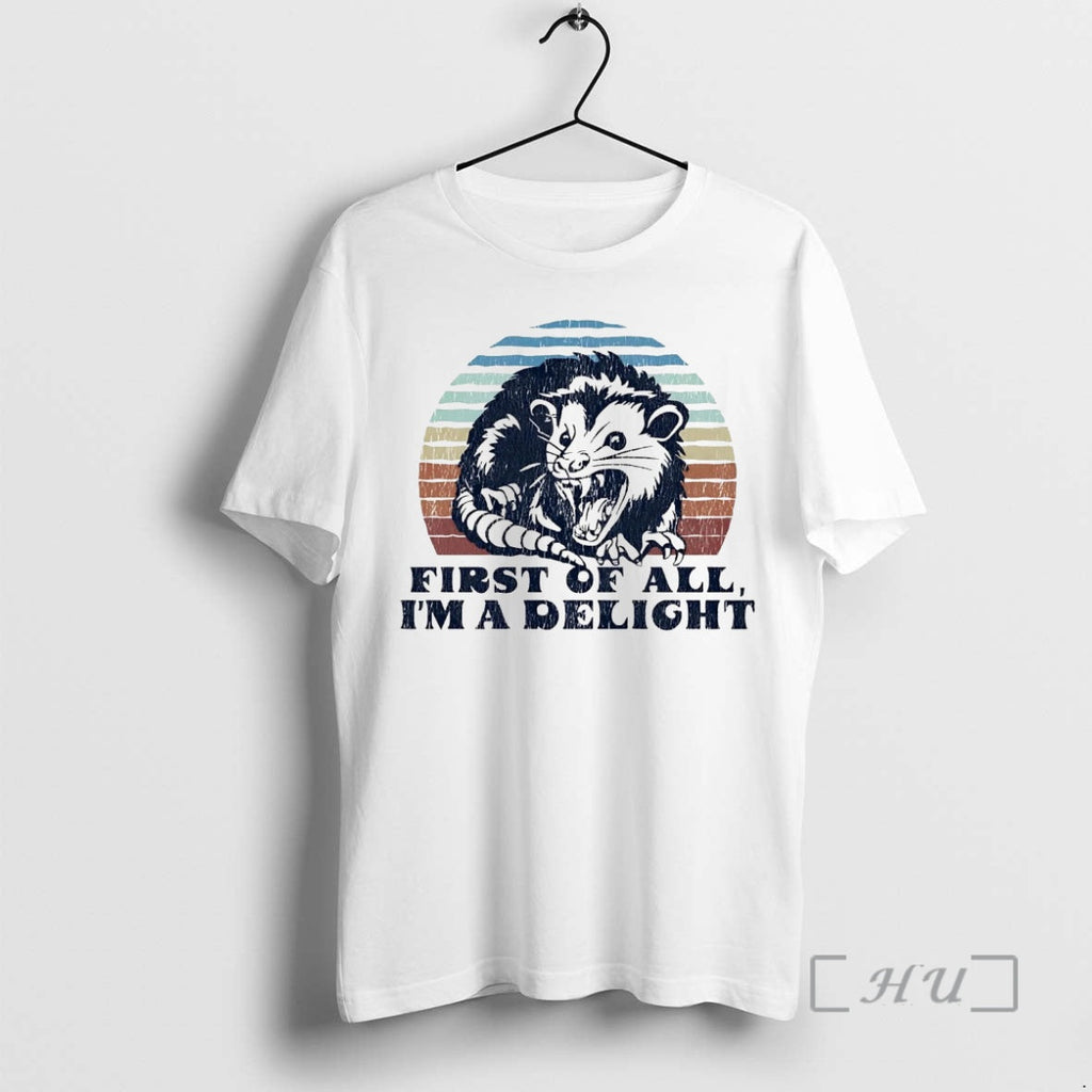 Officials Possum First All Im Delight T-Shirts, Hoodie, Sweatshirt