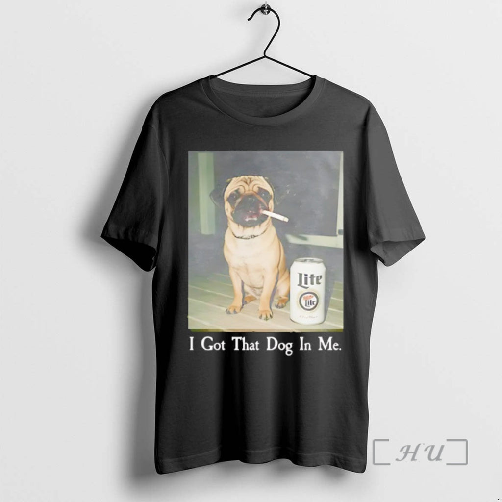 Officials Pug Smoking Beer I Got That Dog Me T-Shirts, Hoodie, Sweatshirt