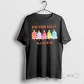 Officials Put Your Balls All Over Me Funny Offensive Xmas T-Shirts, Hoodie, Sweatshirt