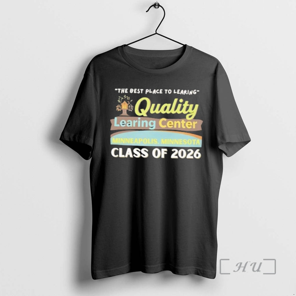 Officials Quality Learning Center Class 2026 Best Place Learing T-Shirts, Hoodie, Sweatshirt