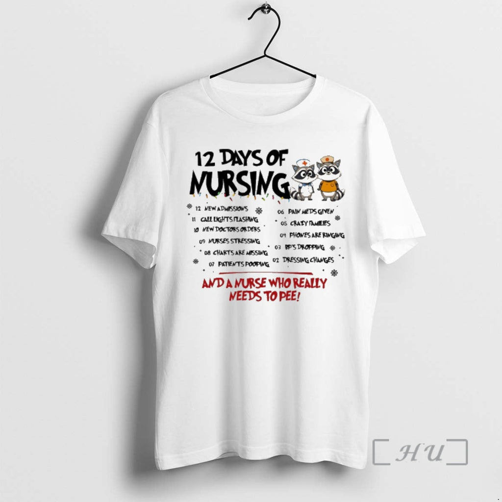 Officials Raccoon 12 Days Nursing Nurse Who Really Needs Pee T-Shirts, Hoodie, Sweatshirt