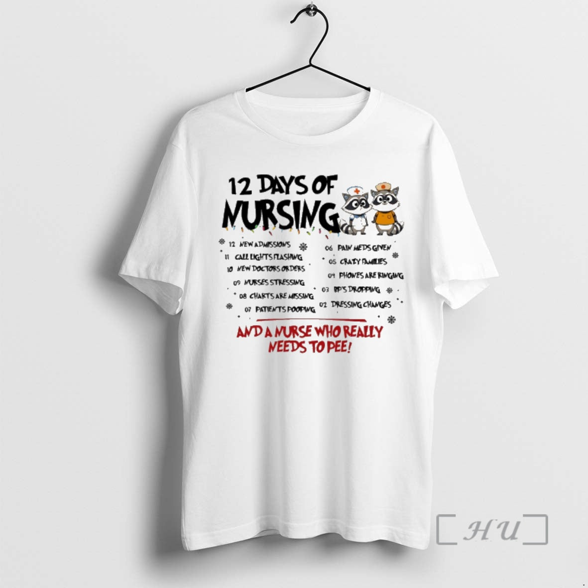 Officials Raccoon 12 Days Nursing Nurse Who Really Needs Pee T-Shirts, Hoodie, Sweatshirt