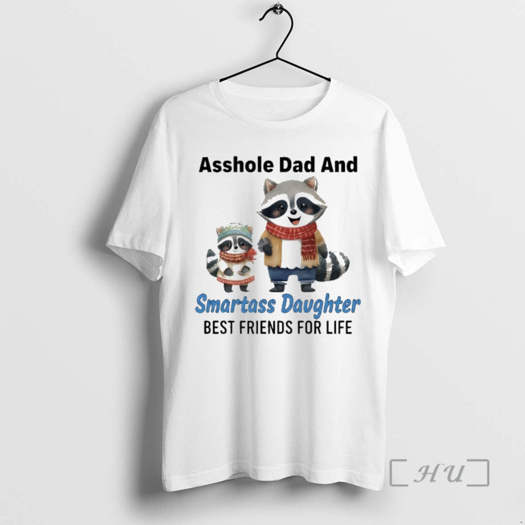 Officials Raccoon Asshole Dad Smartass Daughter Best Friends Life T-Shirts, Hoodie, Sweatshirt