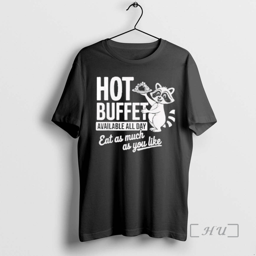 Officials Raccoon Hot Buffet Available All Day T-Shirts, Hoodie, Sweatshirt