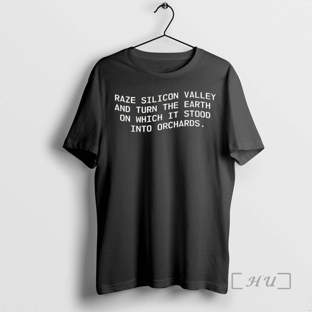 Officials Raze Silicon Valley Turn Earth Which Stood Orchards T-Shirts, Hoodie, Sweatshirt